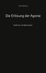 Die Erl&ouml;sung der Agonie - Jan Frederking
