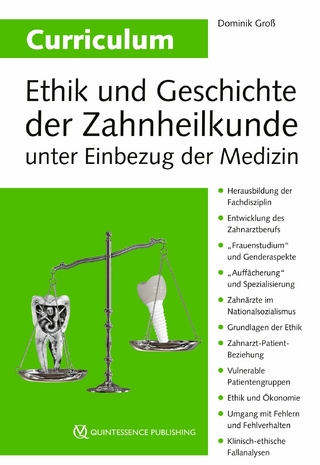 Curriculum Ethik und Geschichte der Zahnheilkunde unter Einbezug der Medizin