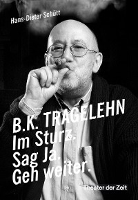 B. K. TRAGELEHN - Hans-Dieter Sch&uuml;tt