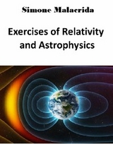 Exercises of Relativity and Astrophysics - Simone Malacrida