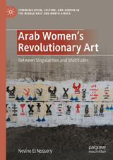Arab Women's Revolutionary Art - Nevine El Nossery