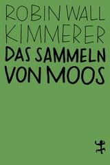 Das Sammeln von Moos - Robin Wall Kimmerer
