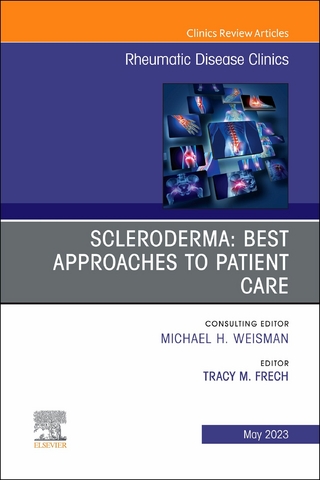 Scleroderma: Best Approaches to Patient Care, An Issue of Rheumatic Disease Clinics of North America, E-Book