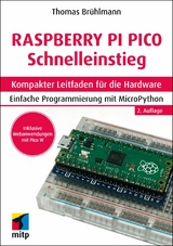 Raspberry Pi Pico und Pico W Schnelleinstieg - Thomas Brühlmann