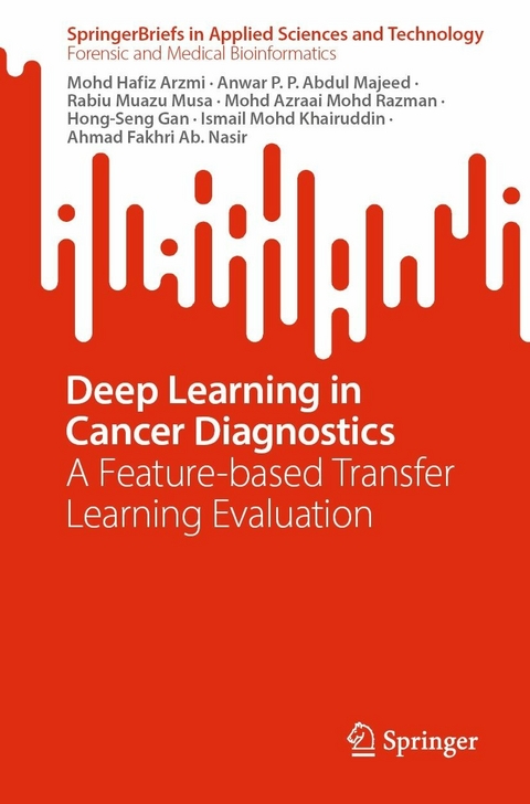 Deep Learning in Cancer Diagnostics -  Ahmad Fakhri Ab. Nasir,  Mohd Hafiz Arzmi,  Hong-Seng Gan,  Ismail Mohd Khairuddin,  Mohd Azraai Mohd Razman,  Rabiu Muazu Musa,  Anwar P. P. Abdul Majeed