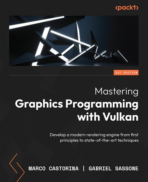 Mastering Graphics Programming with Vulkan -  Marco Castorina,  Gabriel Sassone