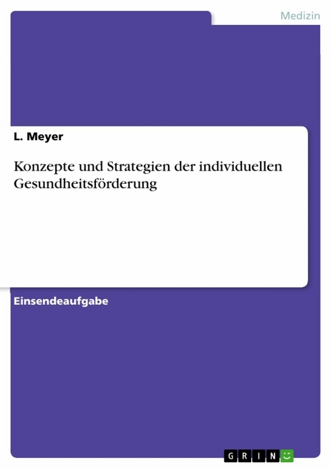 Konzepte und Strategien der individuellen Gesundheitsf&ouml;rderung - L. Meyer