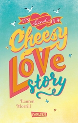 It's Kind of a Cheesy Lovestory - Lauren Morrill