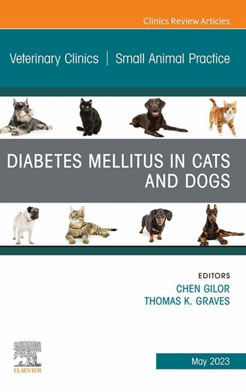 Diabetes Mellitus in Cats and Dogs, An Issue of Veterinary Clinics of North America: Small Animal Practice, E-Book - 