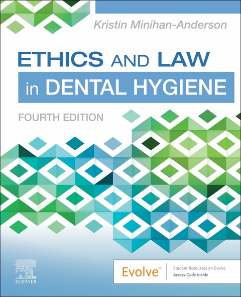 Ethics and Law in Dental Hygiene - E-Book -  Kristin Minihan-Anderson