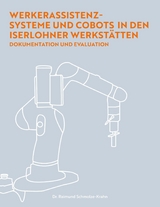 Werkerassistenzsysteme und Cobots in den Iserlohner Werkst&auml;tten - Raimund Schmolze-Krahn