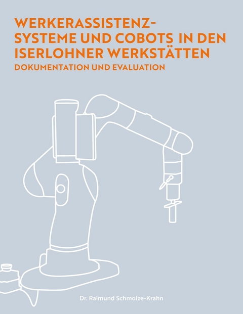 Werkerassistenzsysteme und Cobots in den Iserlohner Werkst&auml;tten - Raimund Schmolze-Krahn