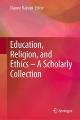 Education, Religion, and Ethics &ndash; A Scholarly Collection - 