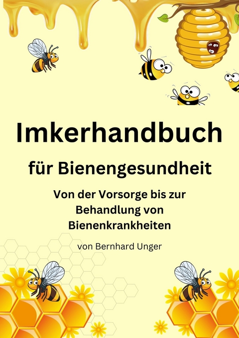 Imkerhandbuch f&uuml;r Bienengesundheit -  Bernhard Unger