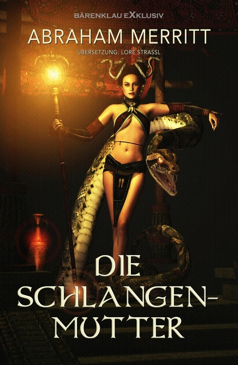 Die Schlangenmutter &ndash; Ein Fantasy-Roman - Abraham Merritt