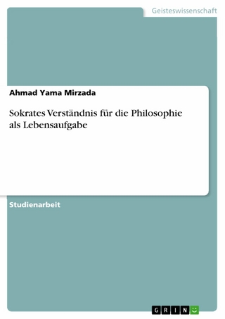 Sokrates Verständnis für die Philosophie als Lebensaufgabe