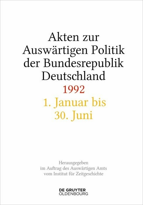 Akten zur Ausw&auml;rtigen Politik der Bundesrepublik Deutschland 1992 - 