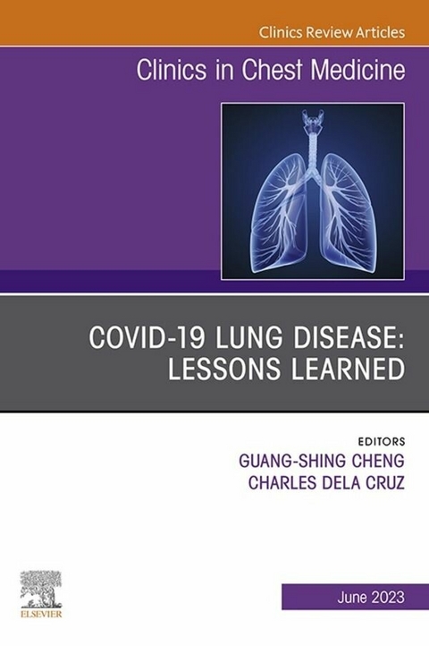 COVID-19 lung disease: Lessons Learned, An Issue of Clinics in Chest Medicine, E-Book - 