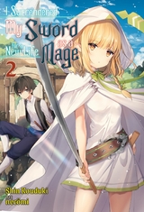 I Surrendered My Sword for a New Life as a Mage: Volume 2 -  Shin Kouduki
