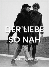 Der Liebe so nah -  Paulina R. Danne