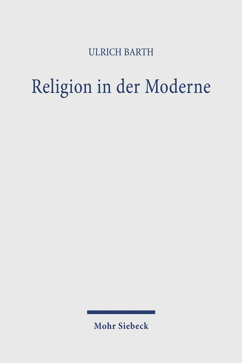 Religion in der Moderne -  Ulrich Barth