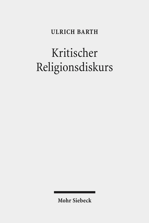 Kritischer Religionsdiskurs -  Ulrich Barth