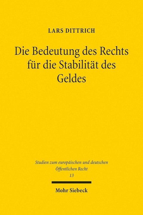 Die Bedeutung des Rechts f&uuml;r die Stabilit&auml;t des Geldes -  Lars Dittrich