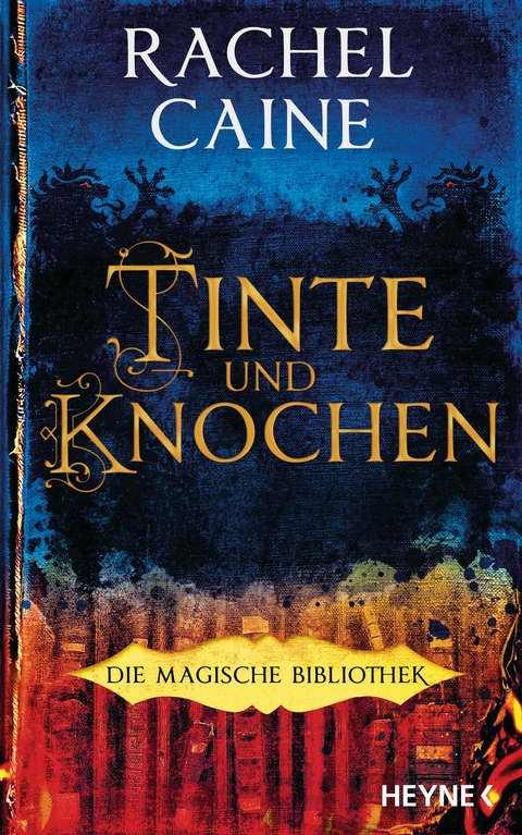 Tinte und Knochen &ndash; Die Magische Bibliothek - Rachel Caine