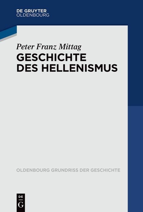 Geschichte des Hellenismus - Peter Franz Mittag