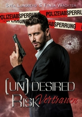 (Un)desired Risk - Vertrauen - Svea Lundberg, Fenja W&auml;chter