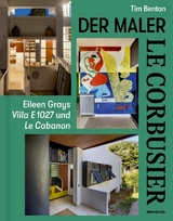 Le Corbusier – Der Maler - Tim Benton