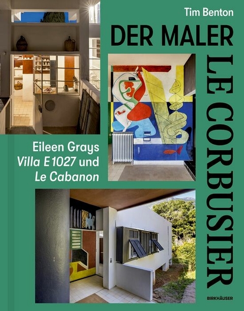 Le Corbusier – Der Maler - Tim Benton