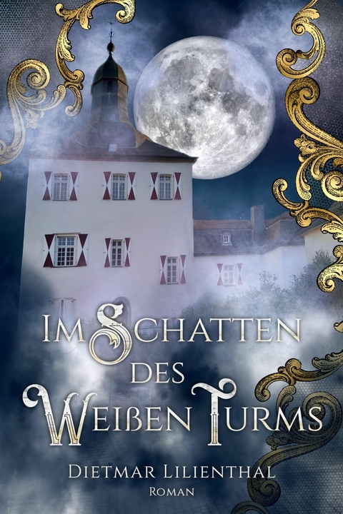 Im Schatten des Wei&szlig;en Turms -  Dietmar Lilienthal
