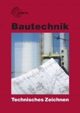 Bautechnik Technisches Zeichnen - Hansj&ouml;rg Frey, August Herrmann, Volker Kuhn, Hans Nestle, Peter Schulz, Volker Stauch, Helmuth Waibel, Horst Werner