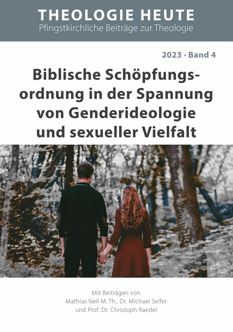 Biblische Sch&ouml;pfungs&shy;ordnung in der Spannung von Genderideologie und sexueller Vielfalt - Mathias Nell, Michael Seifert, Christoph Raedel