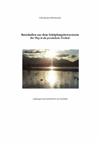 Botschaften aus dem Schöpfungsbewusstsein