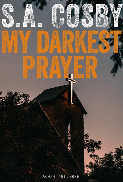 My darkest prayer - S.A. Cosby