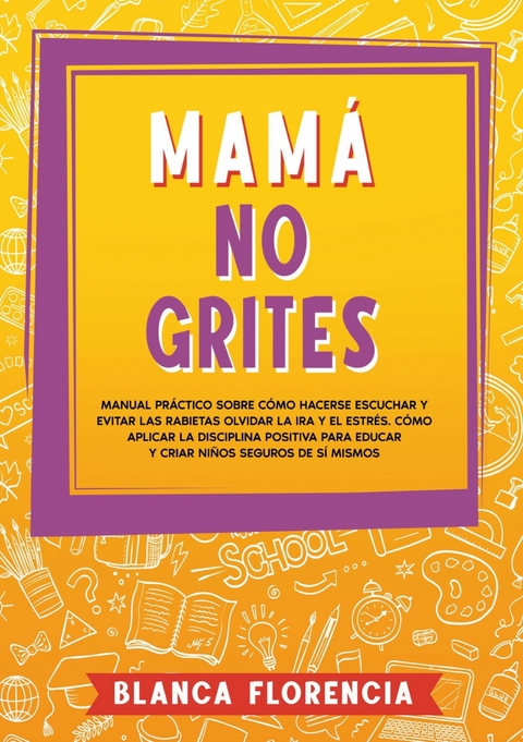 Mam&aacute;, no grites - Blanca Florencia