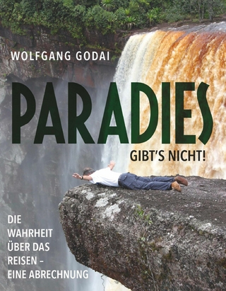 PARADIES GIBT'S NICHT!