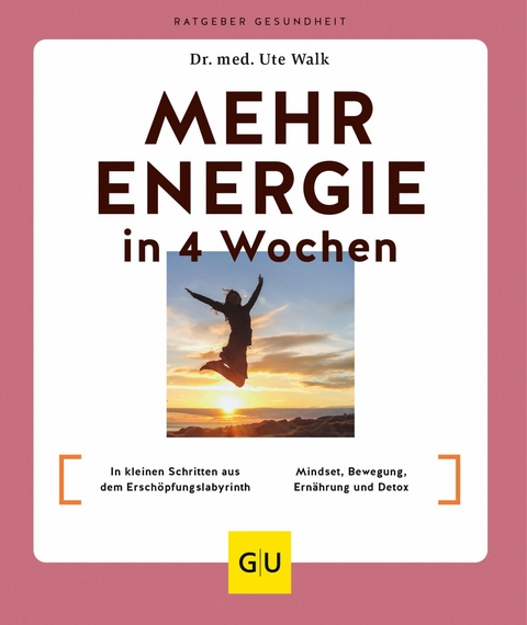 Mehr Energie in 4 Wochen - Dr. med. Ute Walk