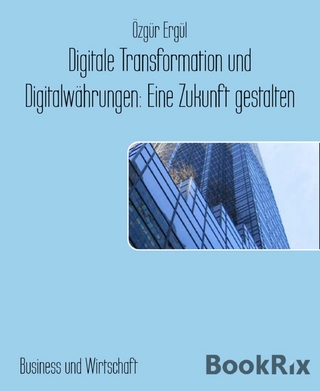Digitale Transformation und Digitalwährungen: Eine Zukunft gestalten