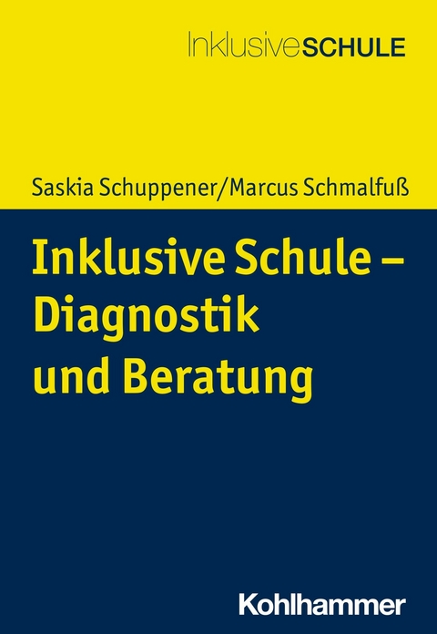 Inklusive Schule - Diagnostik und Beratung - Saskia Schuppener, Marcus Schmalfu&szlig;