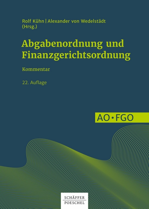 Abgabenordnung und Finanzgerichtsordnung - Roberto Bartone, Karl Blesinger, Frank Hardtke, Werner Kuhfus, Norbert Lemaire, Andreas Viertelhausen, Katharina Wagner, Klaus J. Wagner, Alexander Wedelst&auml;dt, Franceska Werth