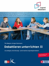 Debattieren unterrichten II - Tim Wagner, Ansgar Kemmann