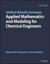 Solutions Manual to Accompany Applied Mathematics and Modeling for Chemical Engineers -  Richard G. Rice,  Duong D. Do,  James E. Maneval
