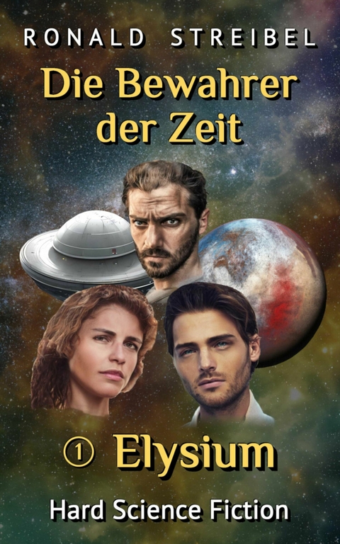 Die Bewahrer der Zeit 1: Elysium - Ronald Streibel
