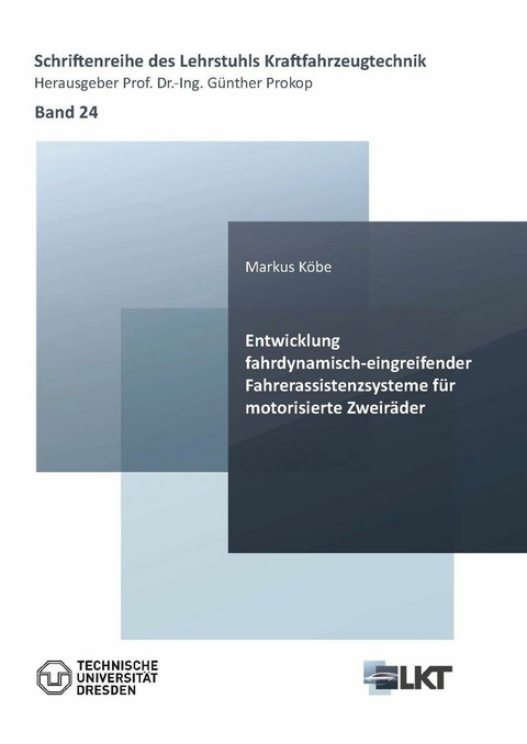 Entwicklung fahrdynamisch-eingreifender Fahrerassistenzsysteme für motorisierte Zweiräder -  Markus K&ouml;be