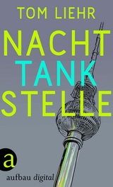 Nachttankstelle - Tom Liehr