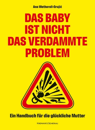 Das Baby ist nicht das verdammte Problem