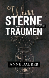 Wenn Sterne tr&auml;umen - Anne Daurer